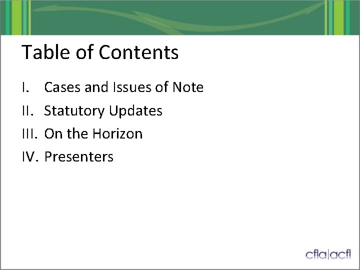 Table of Contents I. III. IV. Cases and Issues of Note Statutory Updates On