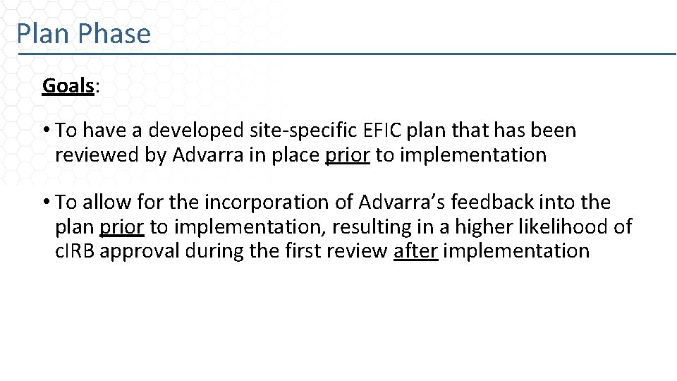 Plan Phase Goals: • To have a developed site-specific EFIC plan that has been