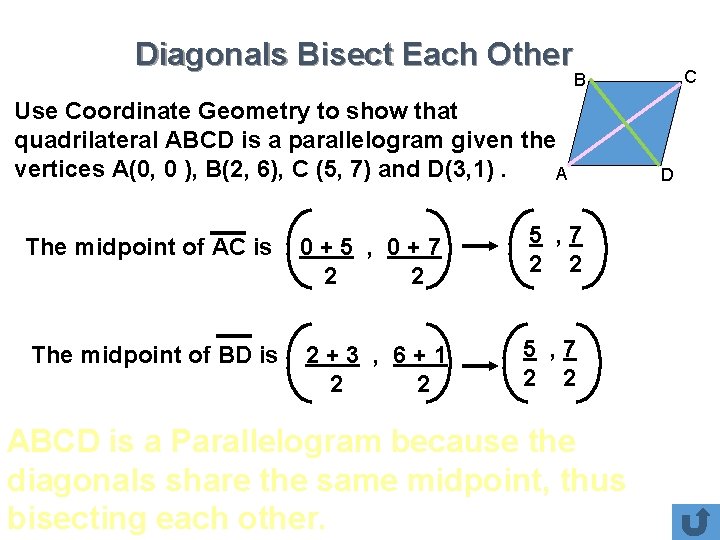 Diagonals Bisect Each Other C B Use Coordinate Geometry to show that quadrilateral ABCD