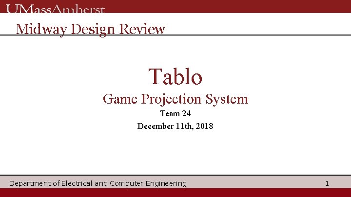 Midway Design Review Tablo Game Projection System Team 24 December 11 th, 2018 Department