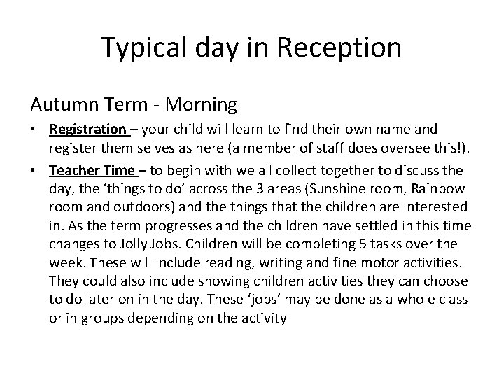 Typical day in Reception Autumn Term - Morning • Registration – your child will