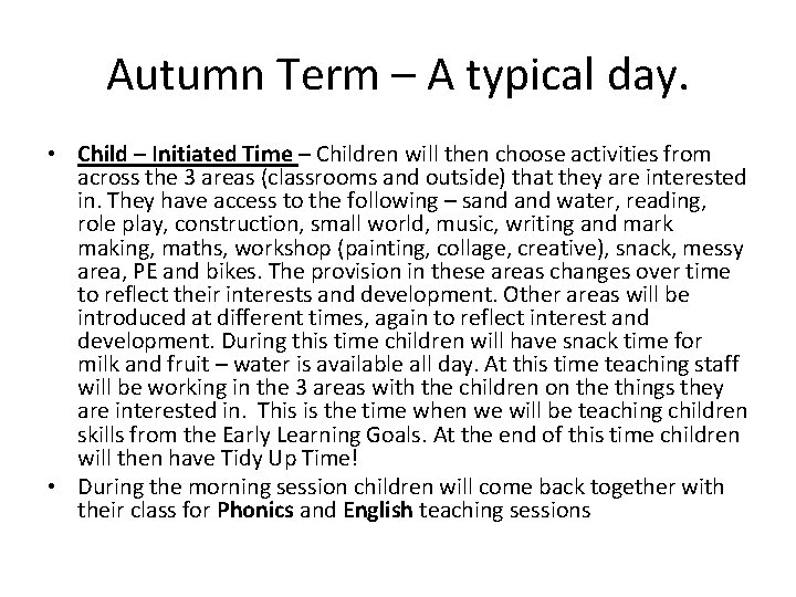 Autumn Term – A typical day. • Child – Initiated Time – Children will