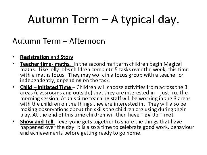 Autumn Term – A typical day. Autumn Term – Afternoon • Registration and Story