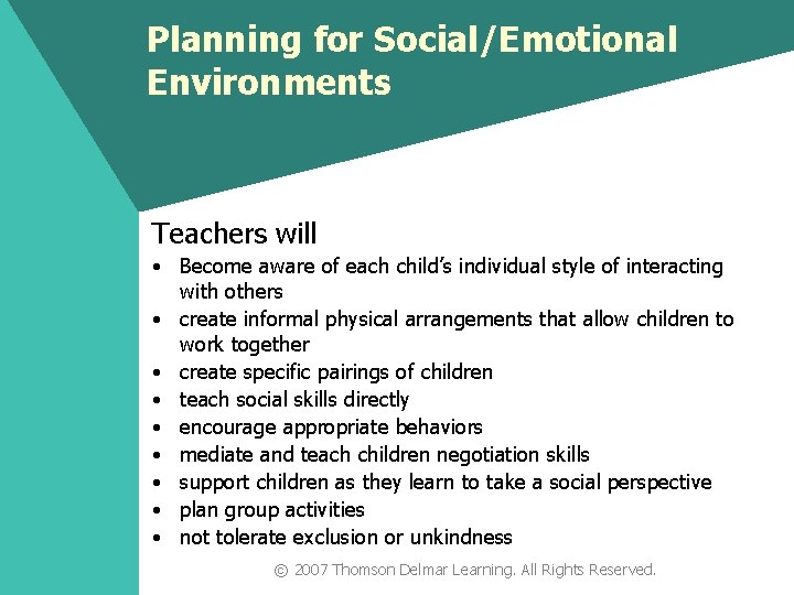 Planning for Social/Emotional Environments Teachers will • Become aware of each child’s individual style