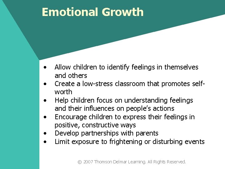 Emotional Growth • • • Allow children to identify feelings in themselves and others