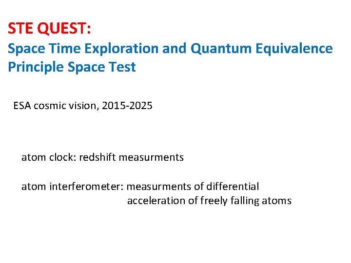 STE QUEST: Space Time Exploration and Quantum Equivalence Principle Space Test ESA cosmic vision,