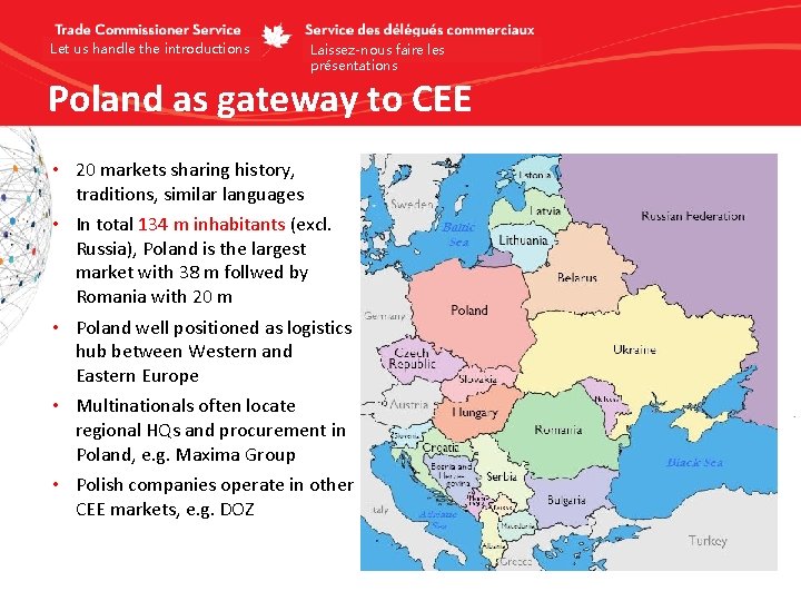 Let us handle the introductions Laissez-nous faire les présentations Poland as gateway to CEE