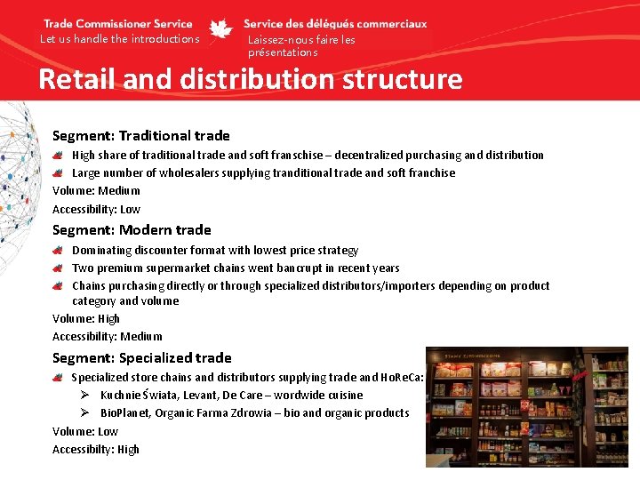 Let us handle the introductions Laissez-nous faire les présentations Retail and distribution structure Segment: