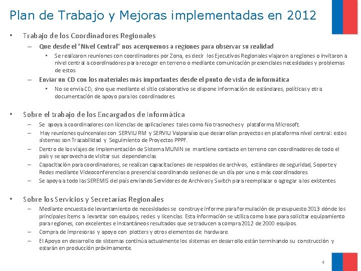 Plan de Trabajo y Mejoras implementadas en 2012 • Trabajo de los Coordinadores Regionales