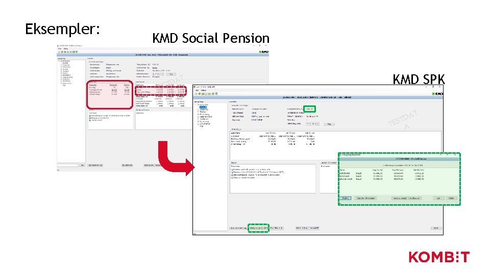Eksempler: KMD Social Pension AT D T TES A KMD SPK T DA T Eksempler: KMD Social Pension AT D T TES A KMD SPK T DA T