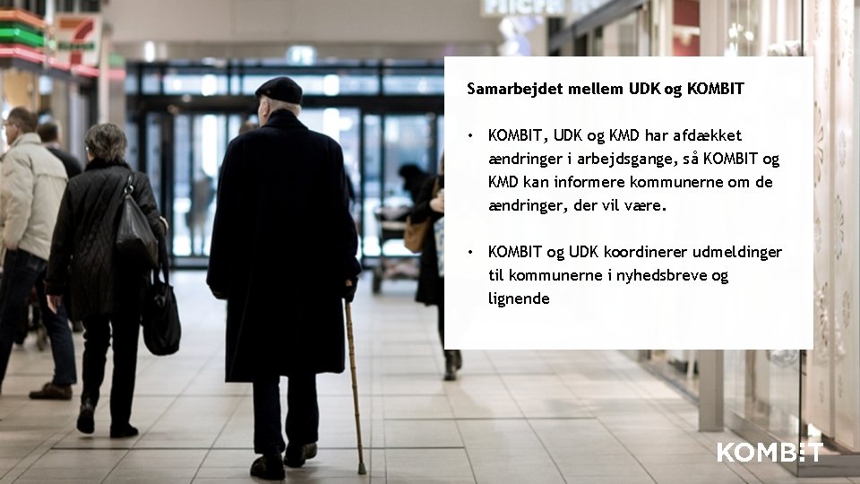 Samarbejdet mellem UDK og KOMBIT • KOMBIT, UDK og KMD har afdækket ændringer i Samarbejdet mellem UDK og KOMBIT • KOMBIT, UDK og KMD har afdækket ændringer i
