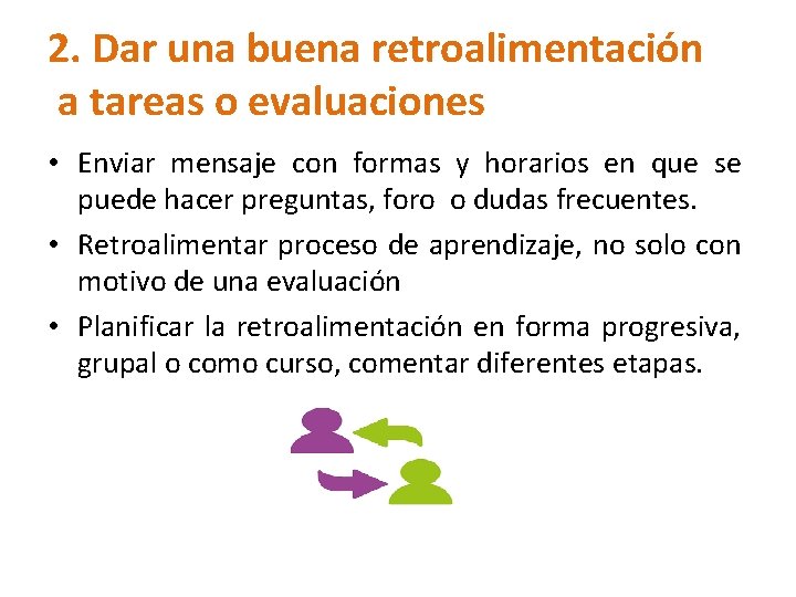 2. Dar una buena retroalimentación a tareas o evaluaciones • Enviar mensaje con formas