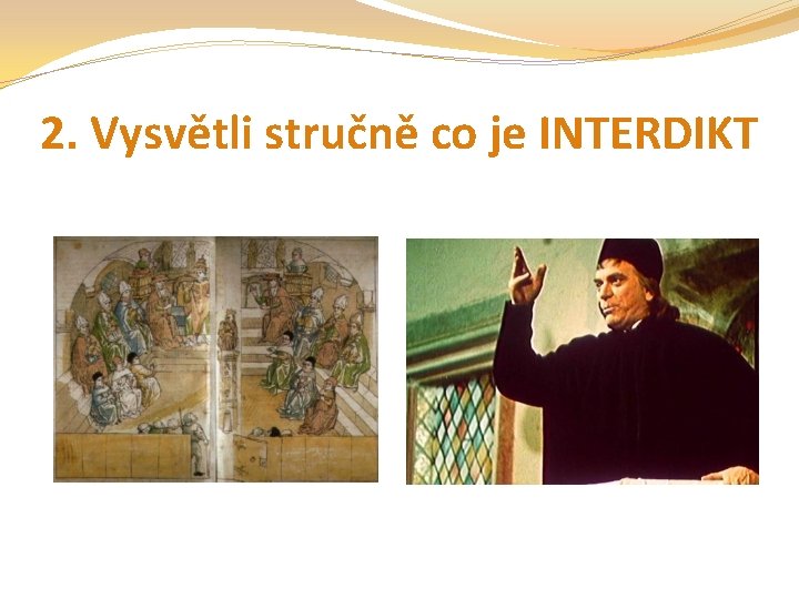 2. Vysvětli stručně co je INTERDIKT 