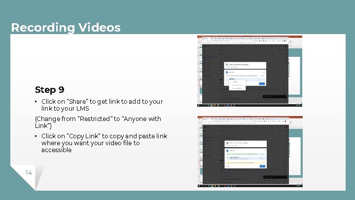 Recording Videos Step 9 • Click on “Share” to get link to add to