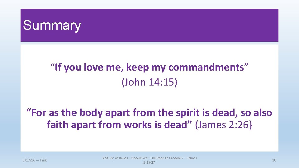 Summary “If you love me, keep my commandments” (John 14: 15) “For as the