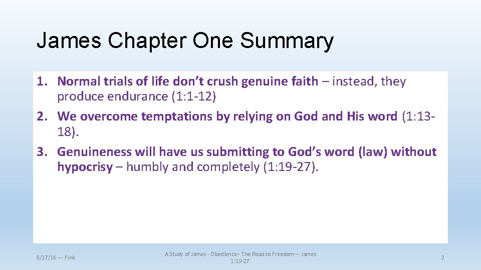 James Chapter One Summary 1. Normal trials of life don’t crush genuine faith –