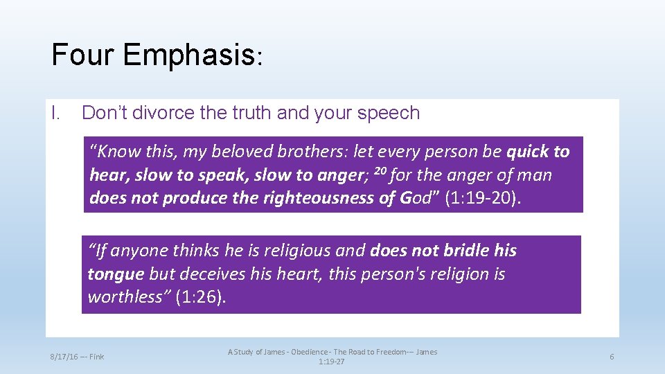 Four Emphasis: I. Don’t divorce the truth and your speech “Know this, my beloved