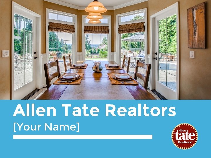 Allen Tate Realtors [Your Name] 