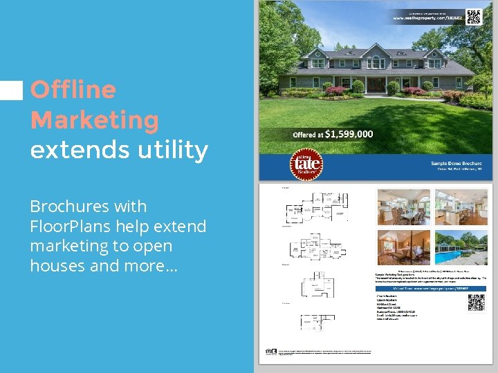 Offline Marketing extends utility Brochures with Floor. Plans help extend marketing to open houses