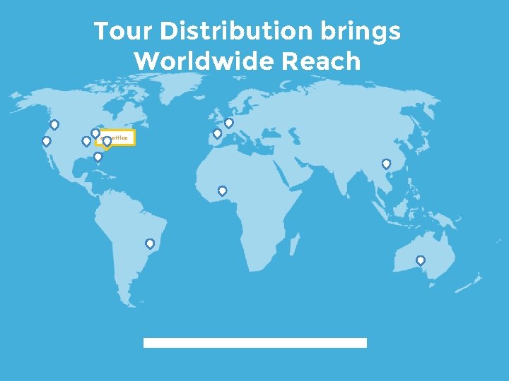 Tour Distribution brings Worldwide Reach our office 
