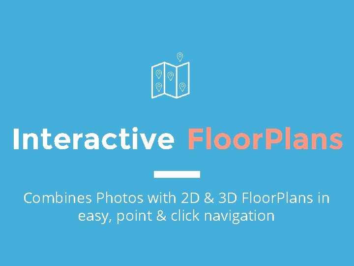 Interactive Floor. Plans Combines Photos with 2 D & 3 D Floor. Plans in