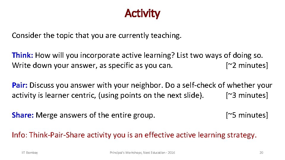 Activity Consider the topic that you are currently teaching. Think: How will you incorporate