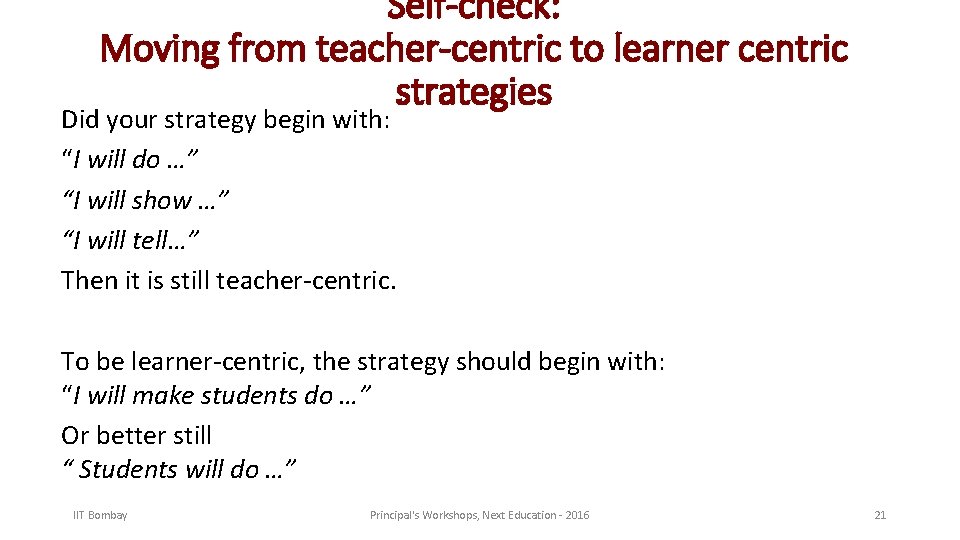 Self-check: Moving from teacher-centric to learner centric strategies Did your strategy begin with: “I