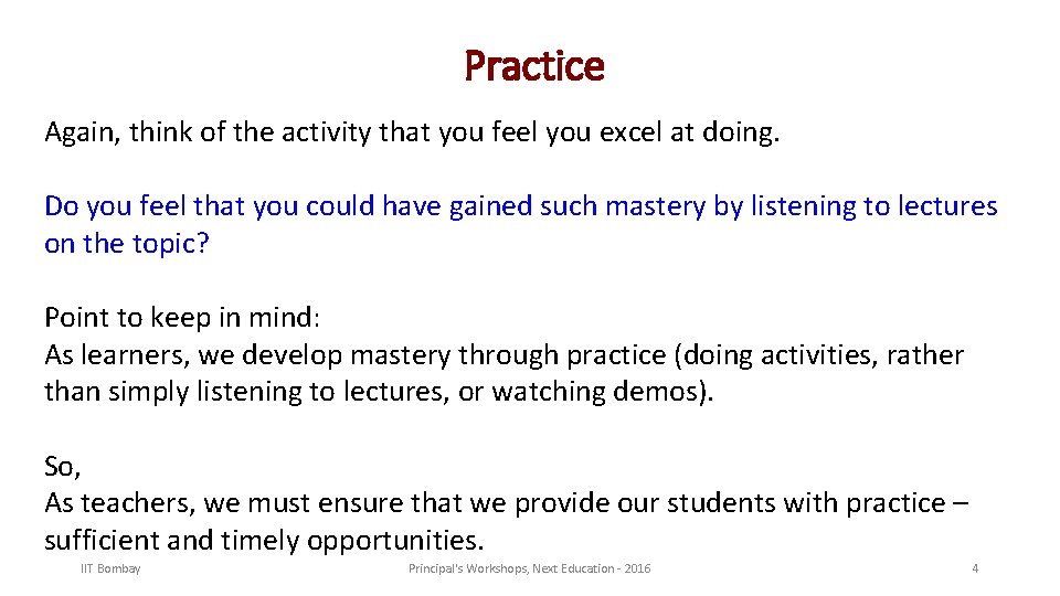 Practice Again, think of the activity that you feel you excel at doing. Do