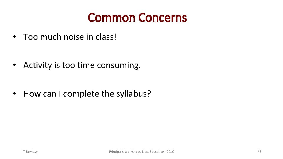 Common Concerns • Too much noise in class! • Activity is too time consuming.
