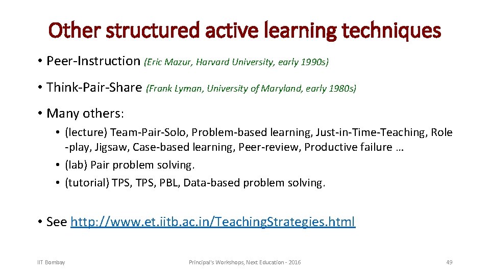 Other structured active learning techniques • Peer-Instruction (Eric Mazur, Harvard University, early 1990 s)