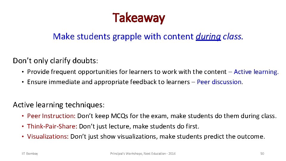 Takeaway Make students grapple with content during class. Don’t only clarify doubts: Provide frequent