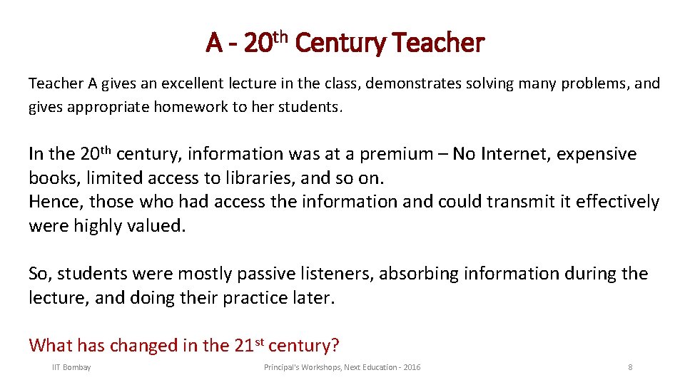 A - 20 th Century Teacher A gives an excellent lecture in the class,