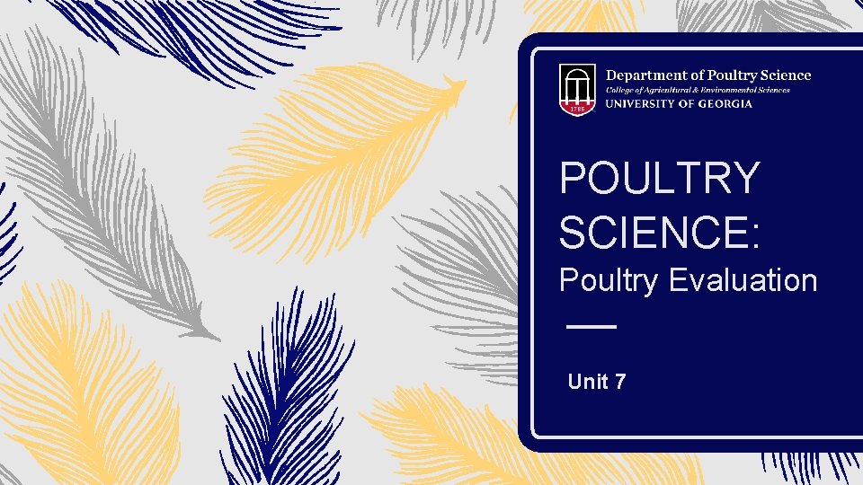 POULTRY SCIENCE: Poultry Evaluation Unit 7 