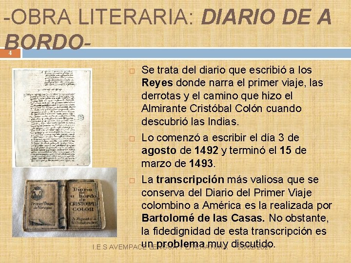 -OBRA LITERARIA: DIARIO DE A BORDO 4 Se trata del diario que escribió a