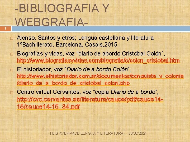 -BIBLIOGRAFIA Y WEBGRAFIA- 7 Alonso, Santos y otros; Lengua castellana y literatura 1ºBachillerato, Barcelona,