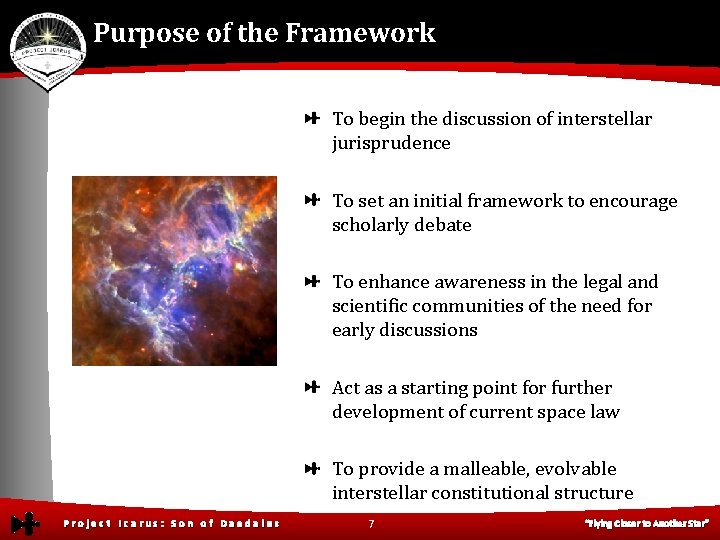 Purpose of the Framework To begin the discussion of interstellar jurisprudence To set an