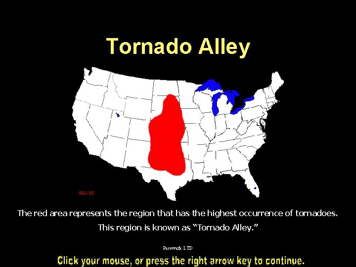 Tornado Alley The red area represents the region that has the highest occurrence of
