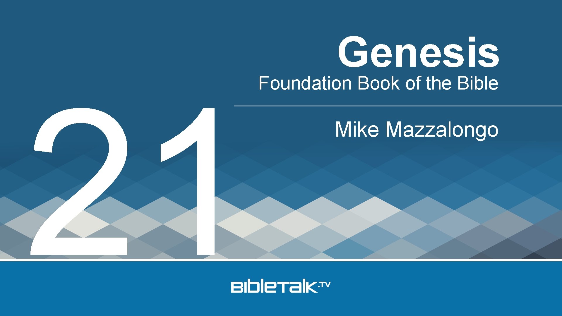 21 Genesis Foundation Book of the Bible Mike Mazzalongo 