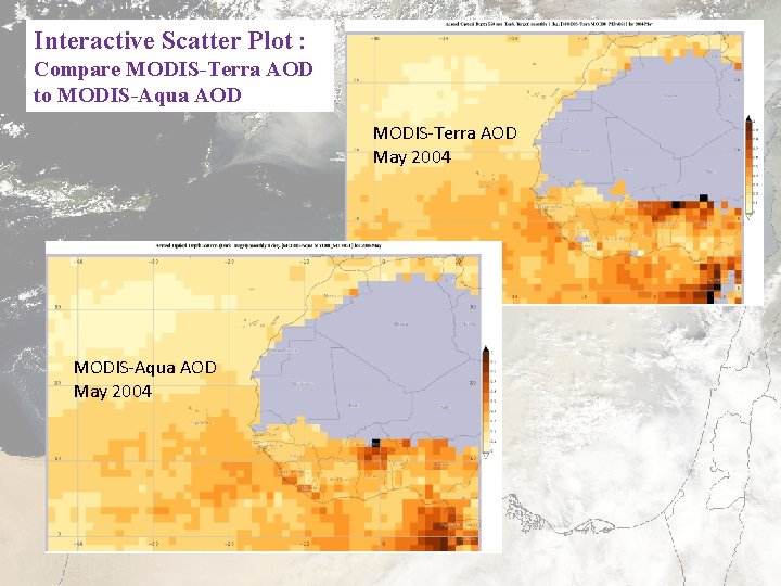 Interactive Scatter Plot : Compare MODIS-Terra AOD to MODIS-Aqua AOD MODIS-Terra AOD May 2004