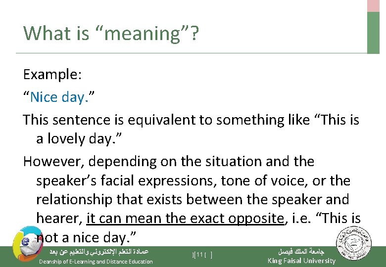 What is “meaning”? Example: “Nice day. ” This sentence is equivalent to something like