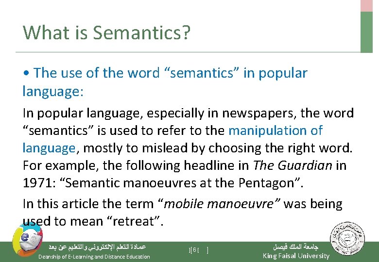 What is Semantics? • The use of the word “semantics” in popular language: In