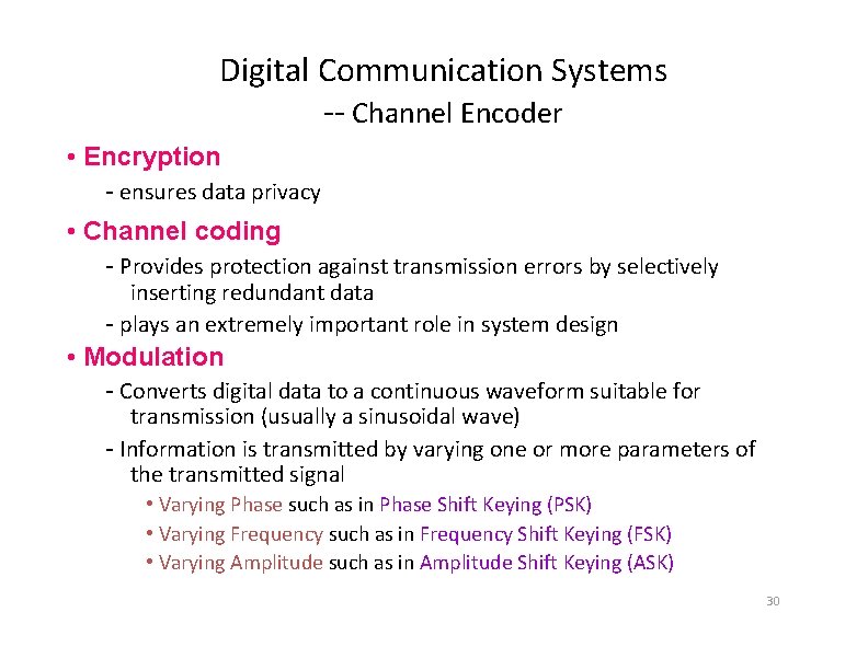 Digital Communication Systems -- Channel Encoder • Encryption - ensures data privacy • Channel