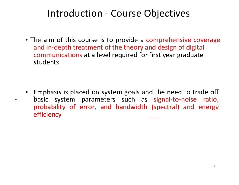 Introduction - Course Objectives • The aim of this course is to provide a