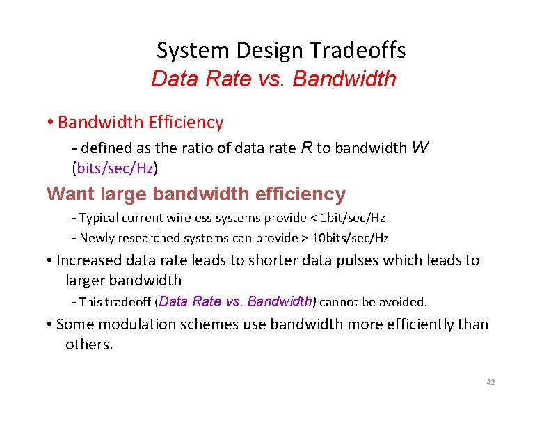 System Design Tradeoffs Data Rate vs. Bandwidth • Bandwidth Efficiency - defined as the