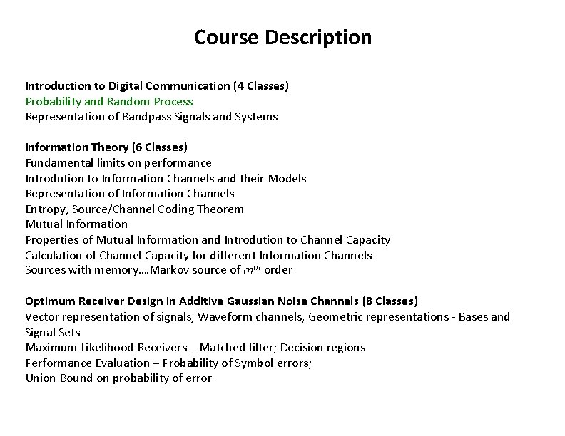 Course Description Introduction to Digital Communication (4 Classes) Probability and Random Process Representation of