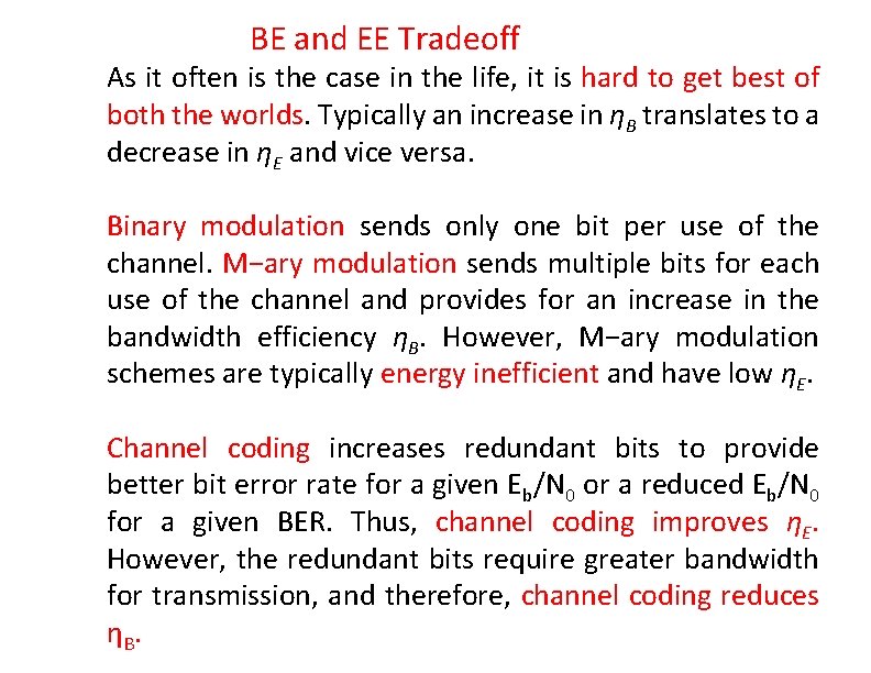 BE and EE Tradeoff As it often is the case in the life,