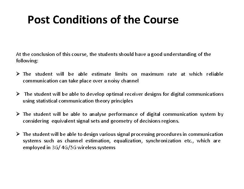 Post Conditions of the Course At the conclusion of this course, the students should