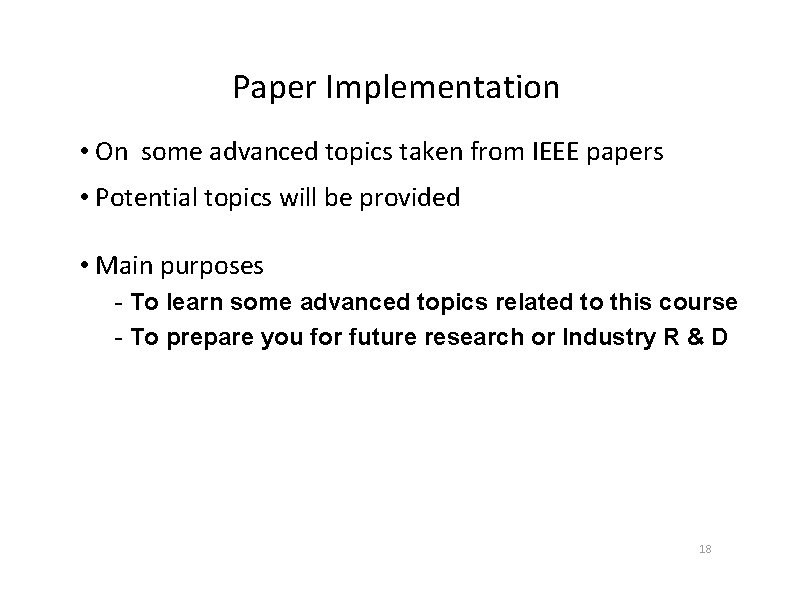  Paper Implementation • On some advanced topics taken from IEEE papers • Potential