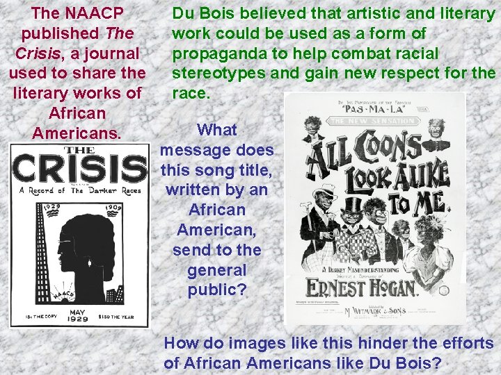 The NAACP published The Crisis, a journal used to share the literary works of