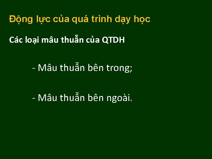 Động lực của quá trình dạy học Các loại mâu thuẫn của QTDH -